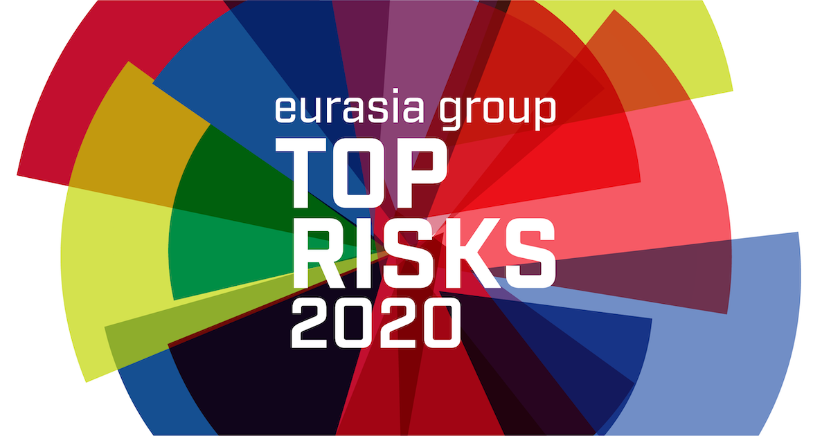 Eurasia Group The Top 10 Geopolitical Risks for the world in 2020